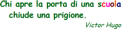 Chi apre la porta di una scuola chiude una prigione